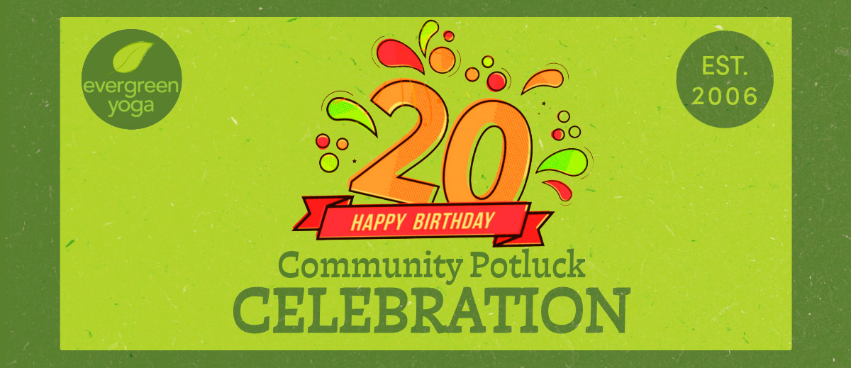 Evergreen Yoga 20 Years Celebration Evergreen Yoga 20 Years Celebration